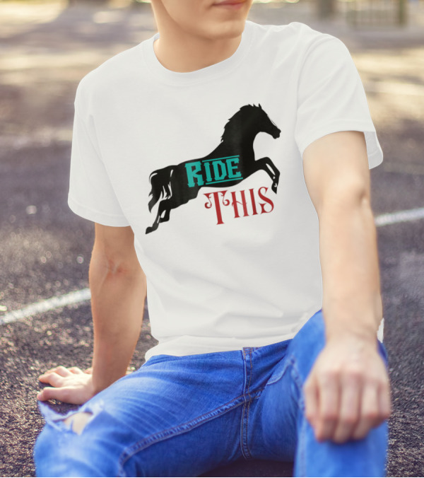 Ride This Funny Horse Lover Horse Rider T-Shirt