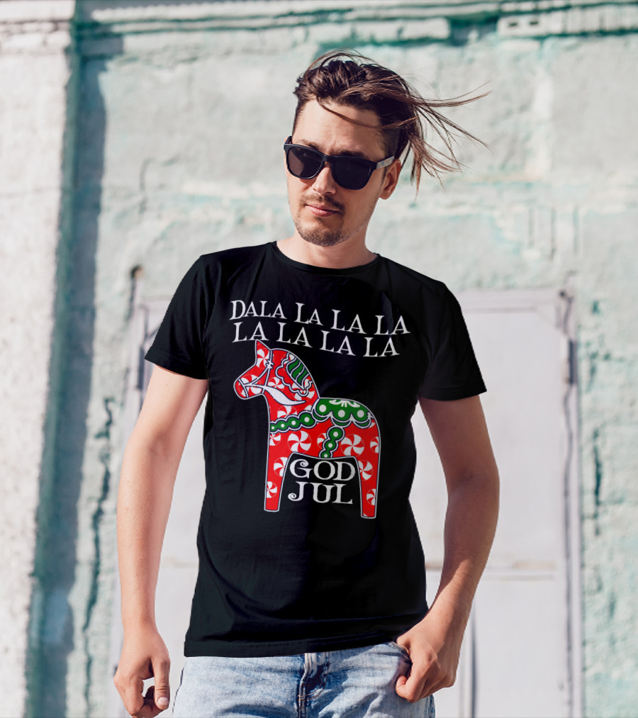 Dala La La La La La La La God Jul Dala Horse T-Shirt