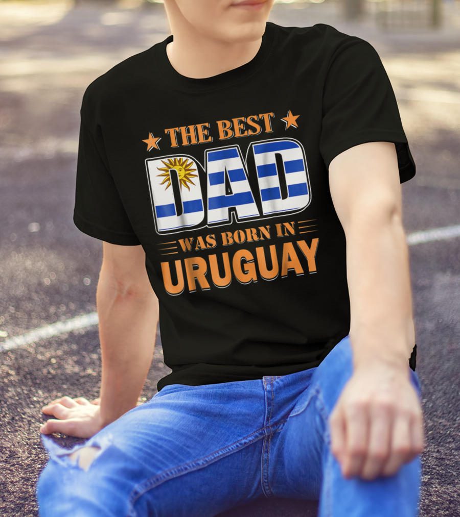 The Best Dad Was Born In Uruguay Flag Stars T-Shirt