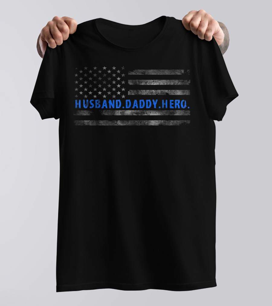 USA Flag Thin Blue Line Husband Daddy Hero T-Shirt