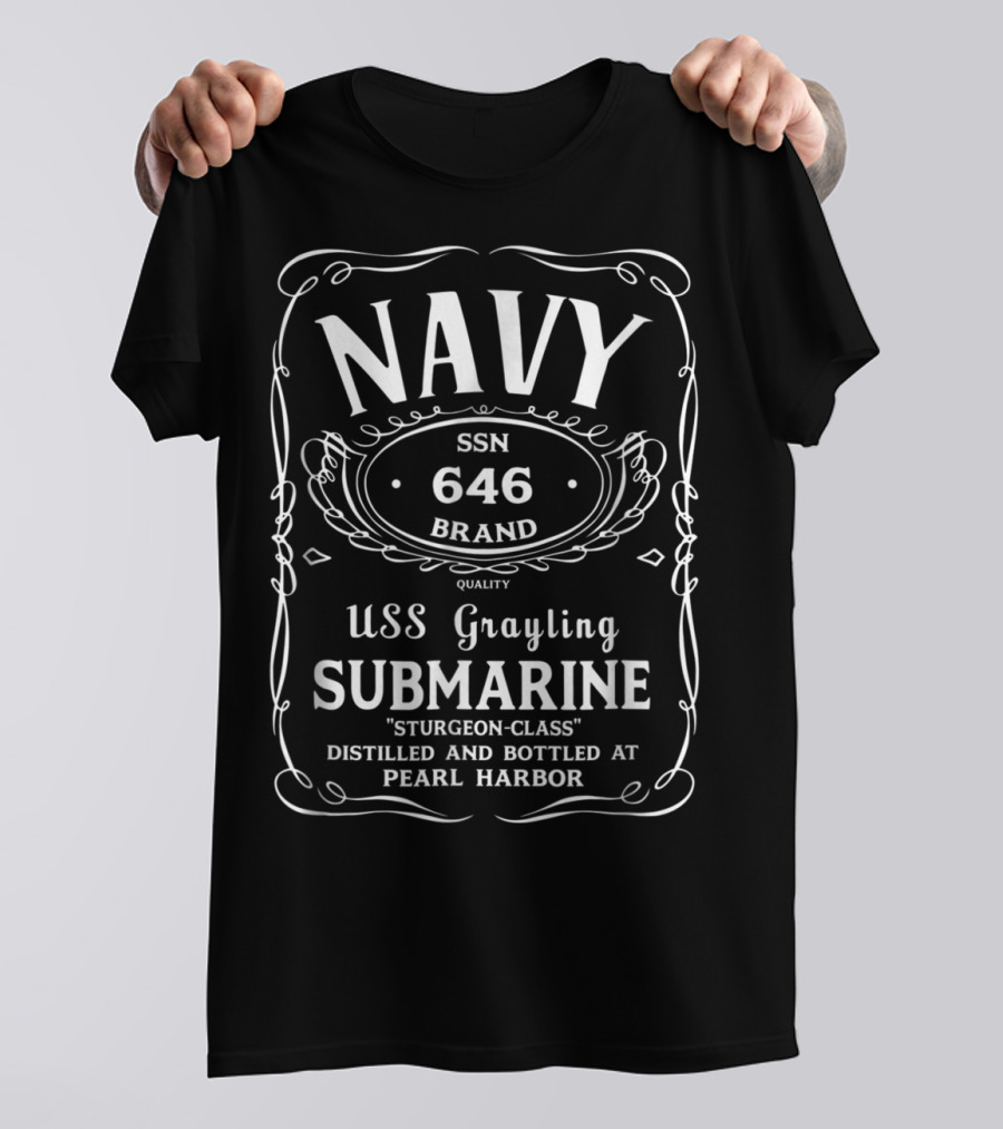 Navy SSN 646 Brand USS Grayling Submarine Sturgeon-Class Distilled And Bottled At Pearl Harbor T-Shirt