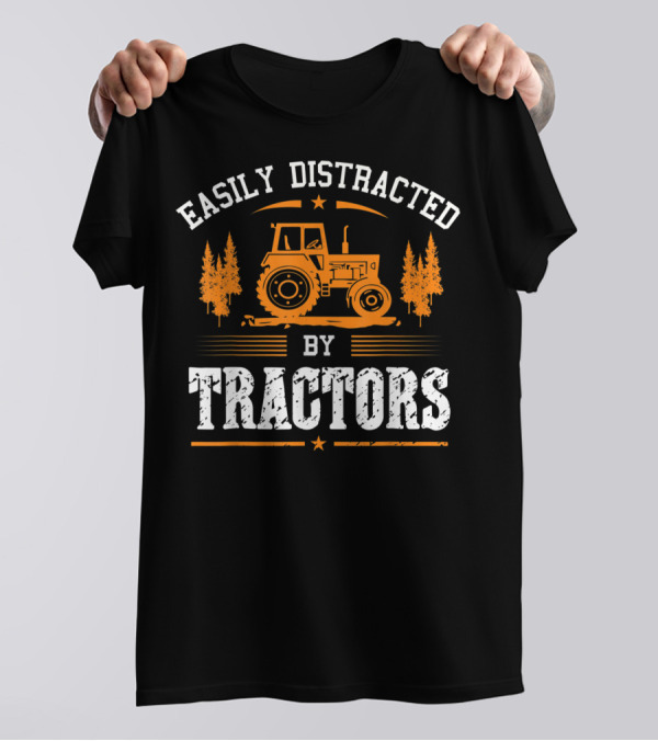 Easily Distracted By Tractors T-Shirt