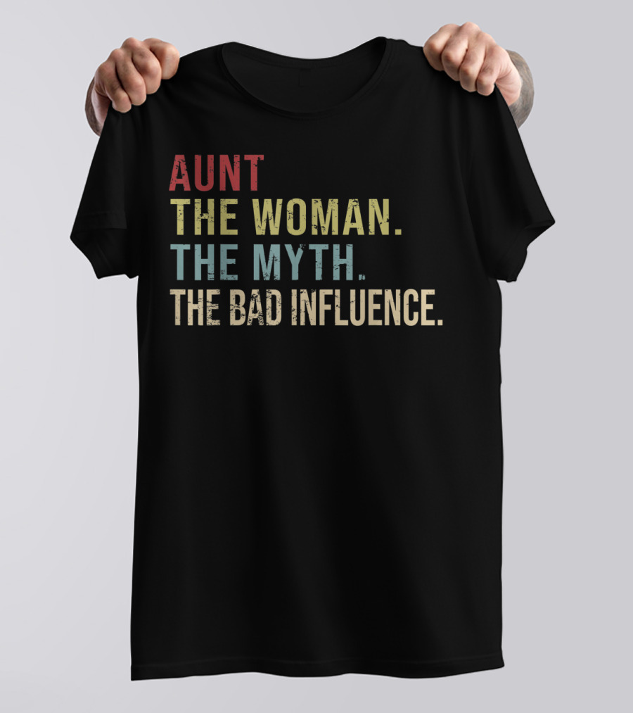 Aunt The Woman The Myth The Bad Influence Vintage T-Shirt