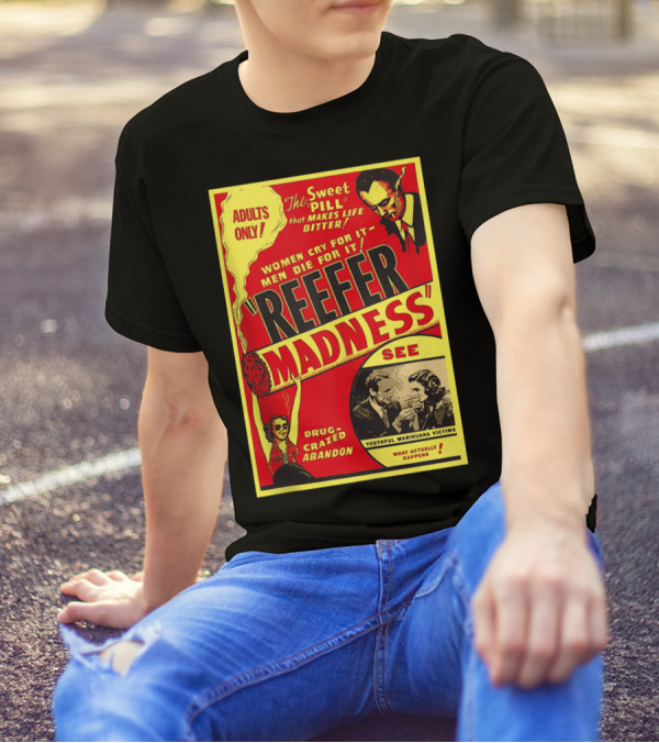 ADULTS ONLY Reefer Madness Women Cry Drug-Crazed Abandon Youthful Marihuana Victims T-Shirt