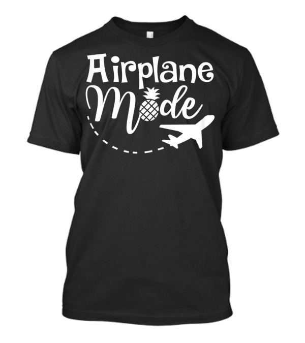 Airplane Mode Pineapple Vacation Travel T-Shirt