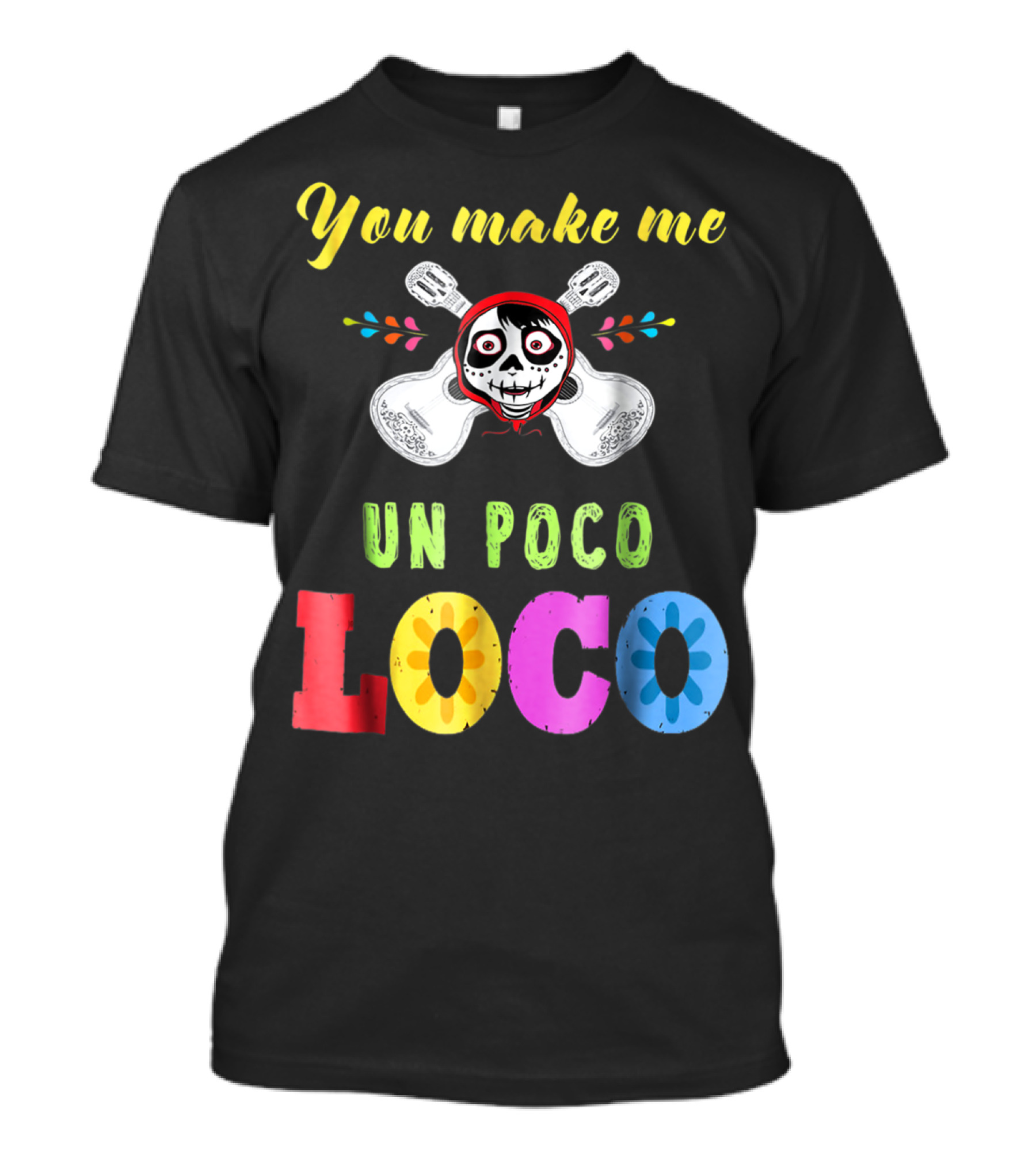 You Make Me Un Poco Loco Kids Coco Día De Los Muertos Guitar Face Paint T-Shirt