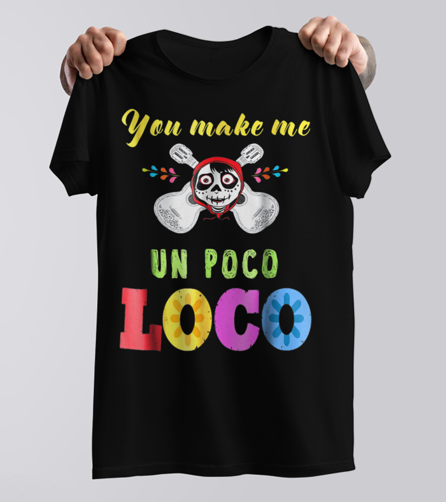 You Make Me Un Poco Loco Kids Coco Día De Los Muertos Guitar Face Paint T-Shirt