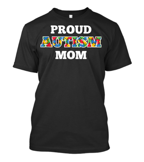 Proud Autism Mom Awareness Mother Mama T-Shirt