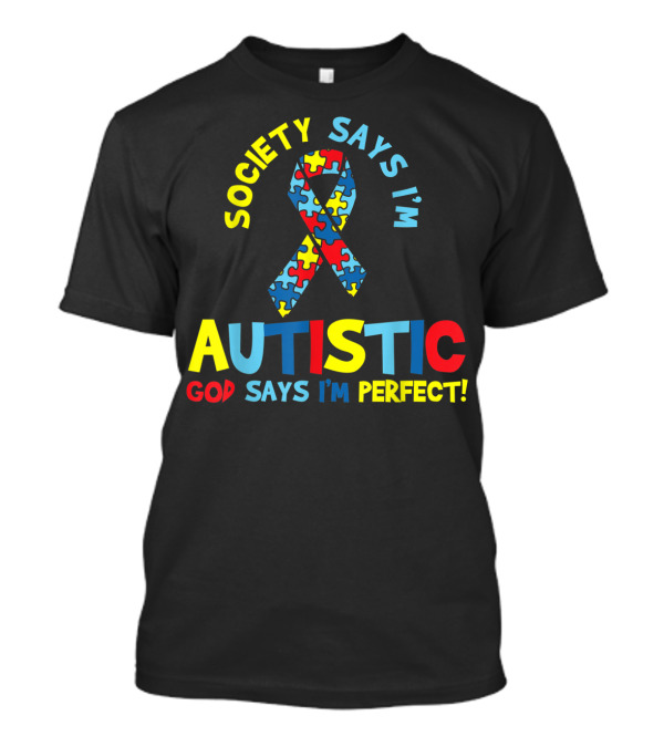 Society Says I'm Autistic God Says I'm Perfect Autism Awareness Puzzle T-Shirt
