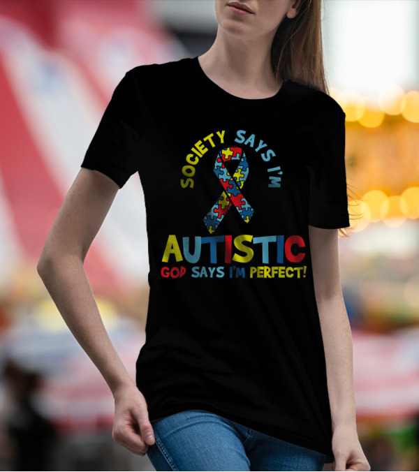 Society Says I'm Autistic God Says I'm Perfect Autism Awareness Puzzle T-Shirt