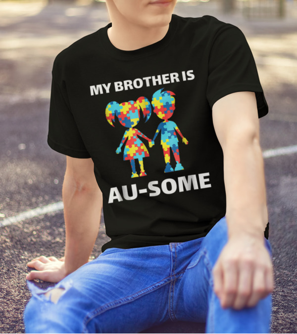 My Brother Is Au-Some Puzzle Piece Kids Autism Awareness Sibling Support T-Shirt