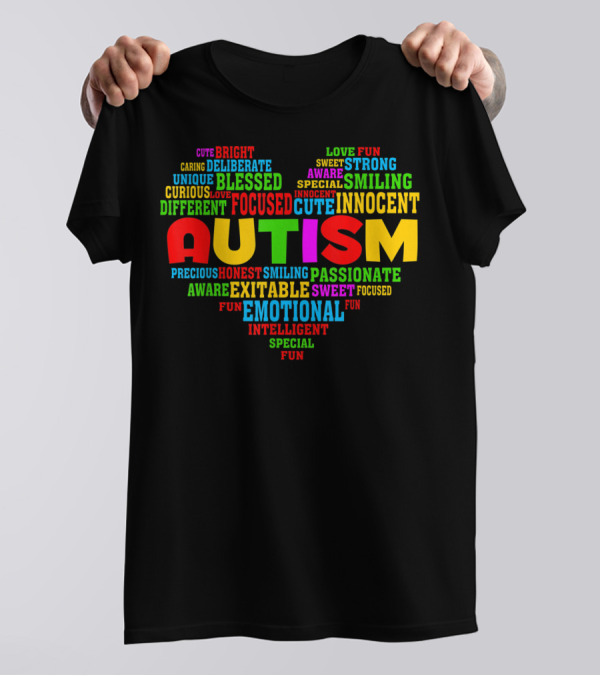 Autism Heart Awareness Emotional Focused Innocent Passionate Sweet Fun Strong Smiling T-Shirt