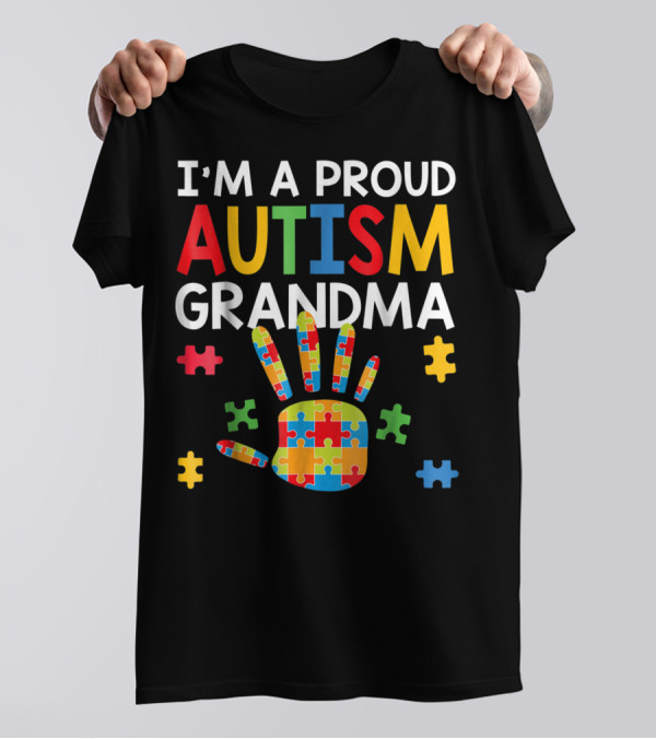 I'm A Proud Autism Grandma Puzzle Heart Autism Awareness T-Shirt