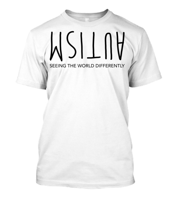 Autism Seeing The World Differently Upside Down T-Shirt