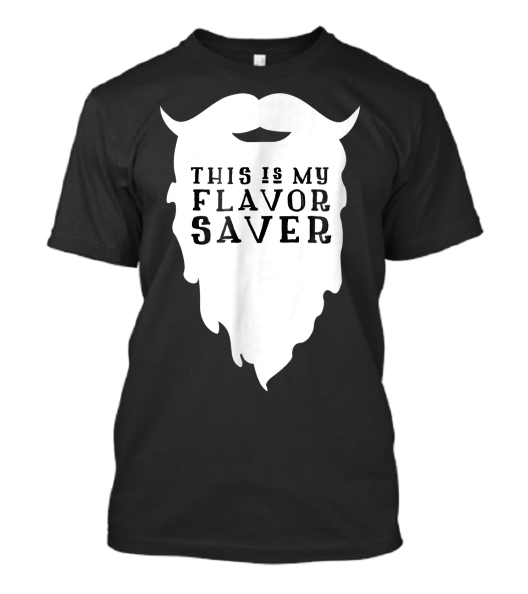 This Is My Flavor Saver Funny Beard Bearded Man T-Shirt