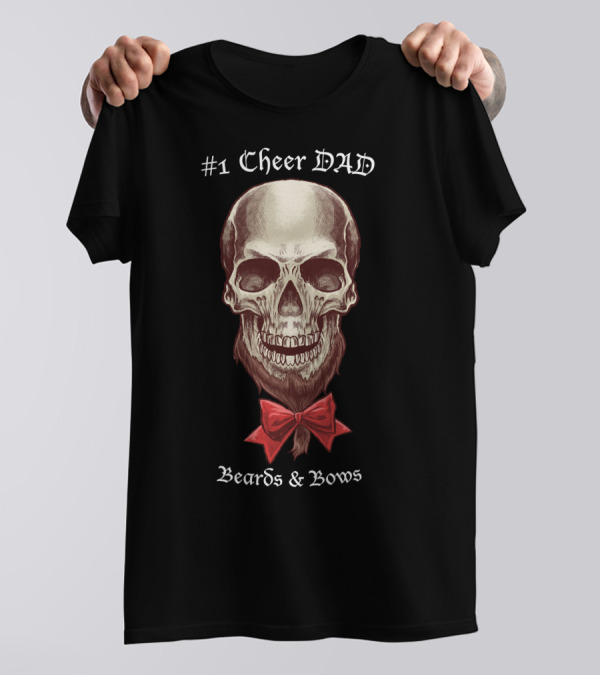 1 Cheer DAD Beards And Bows Skull T-Shirt