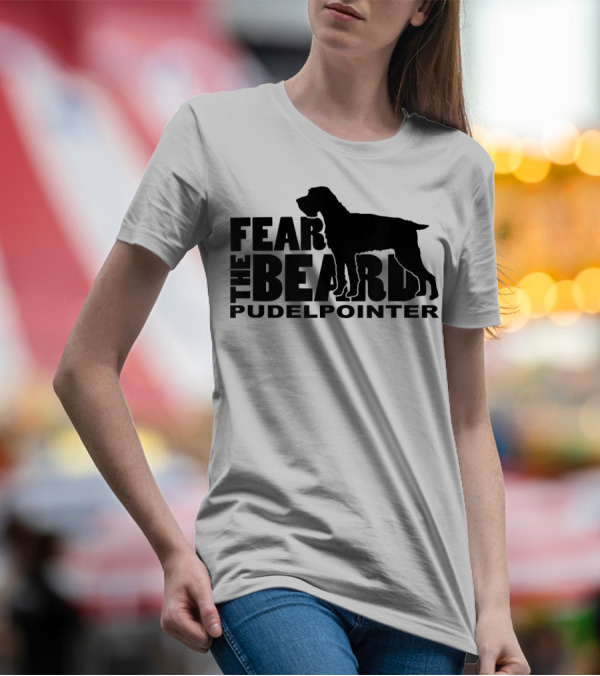 Fear The Beard Pudelpointer T-Shirt