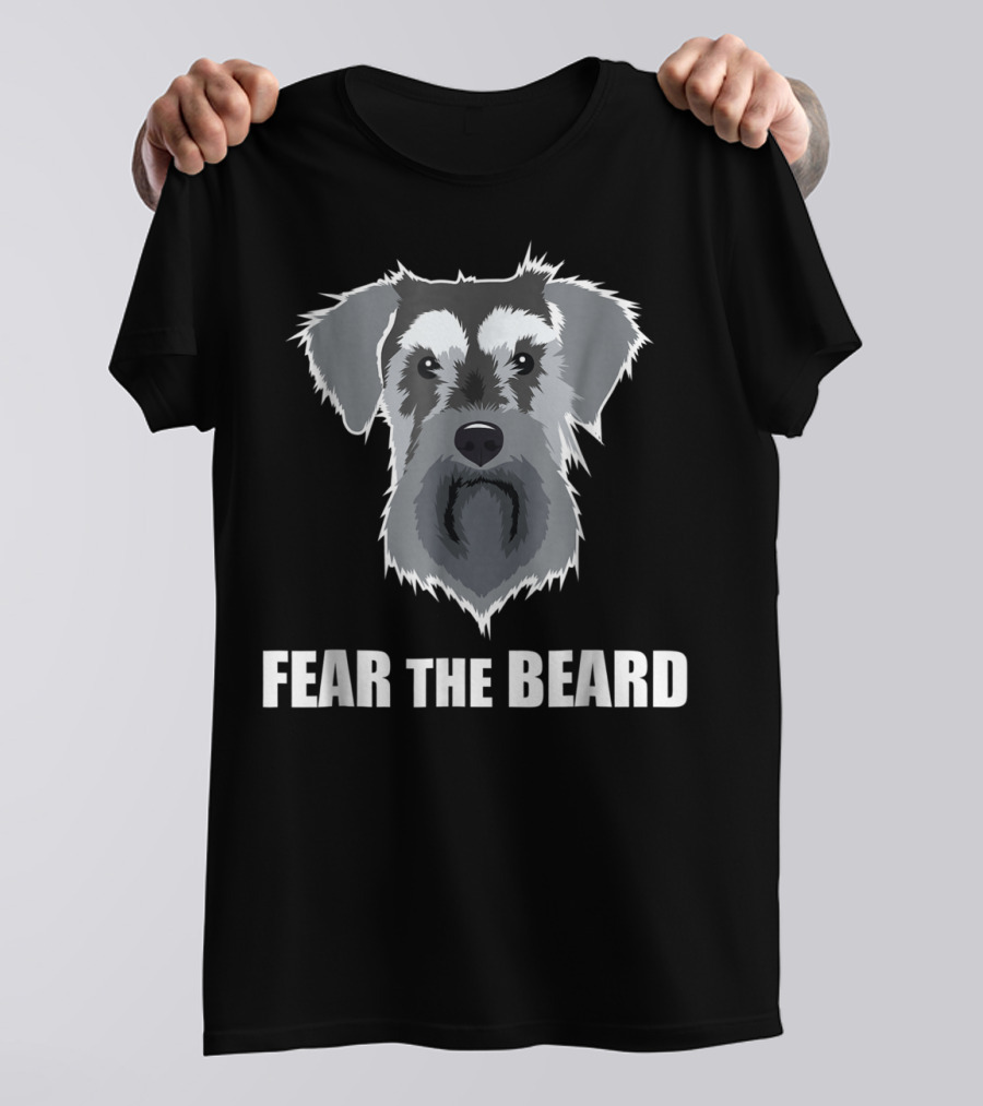 Fear The Beard Schnauzer Dog Face T-Shirt