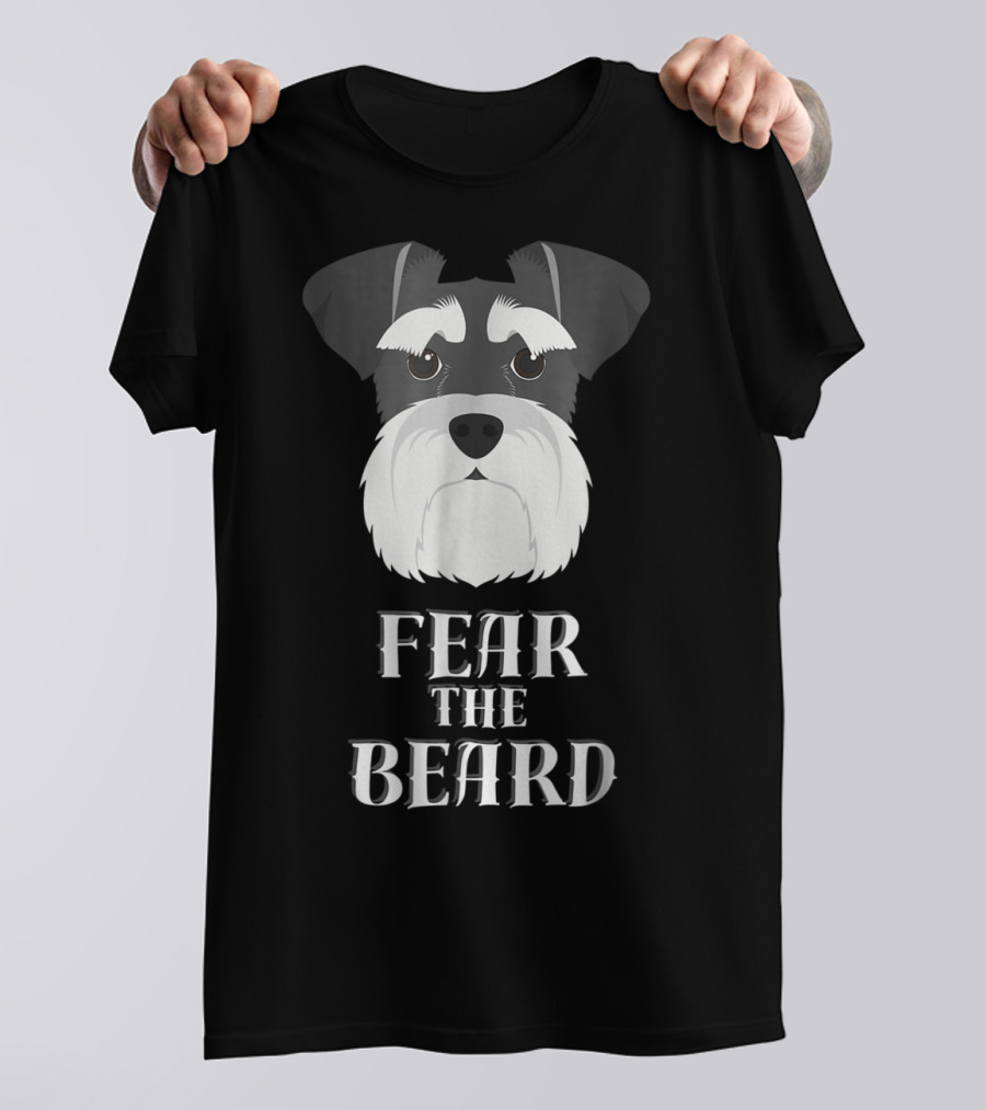 Funny Schnauzer Fear The Beard Iconic Puppy Expression T-Shirt