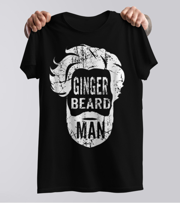 Ginger Beard Man Funny Quote Bearded Head T-Shirt