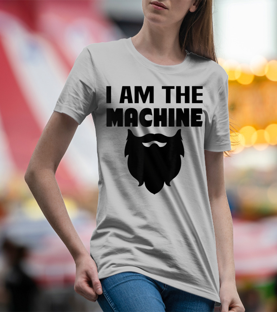 I AM THE MACHINE BEARD T-Shirt