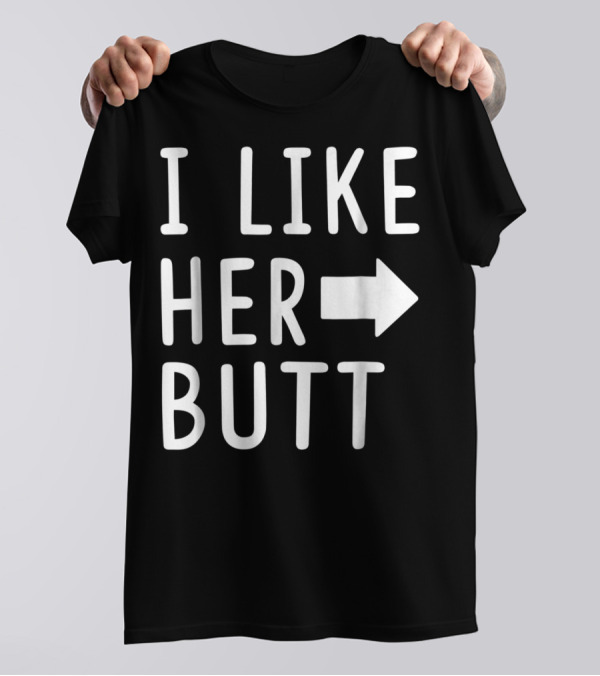 I Like Her Butt I Like His Beard Arrow Matching T-Shirt