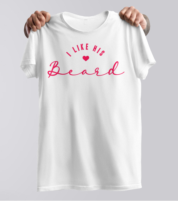 I Like His Beard Wedding Anniversary Matching Couples T-Shirt
