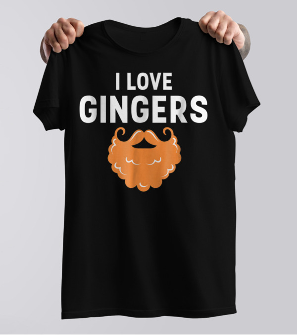 I Love Gingers Funny Red Hair Beard Orange Beard T-Shirt