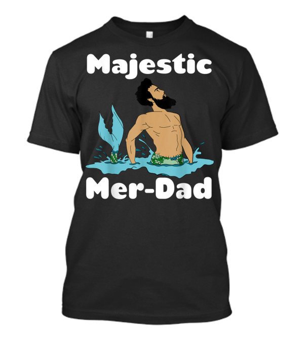 Majestic Mer-Dad Funny Beard Merfolk Humor T-Shirt