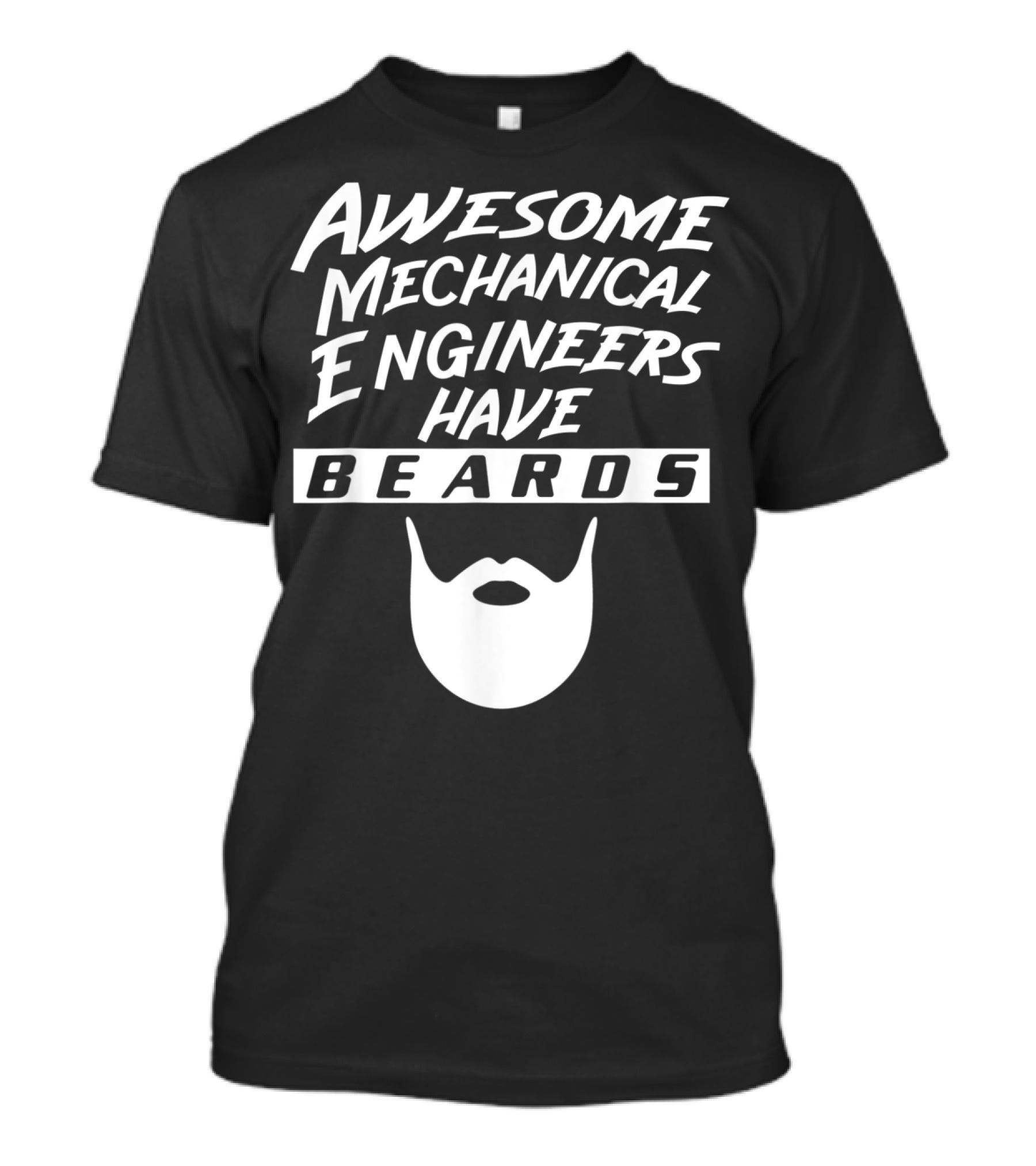 Awesome Mechanical Engineers Have Beards T-Shirt