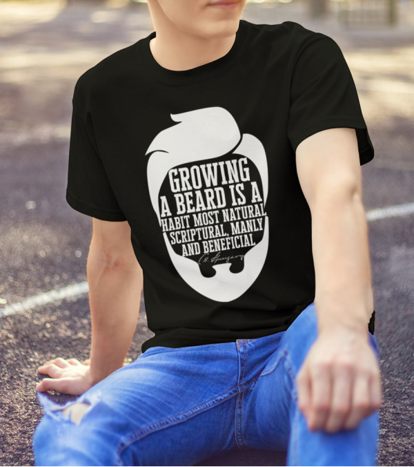 Growing A Beard Is A Habit Most Natural Scriptural Manly And Beneficial Charles Haddon Spurgeon T-Shirt