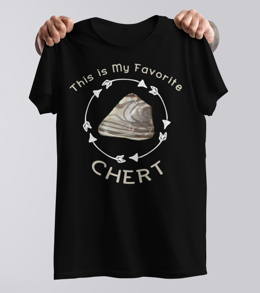 This Is My Favorite Chert Funny Rockhound Collector T-Shirt