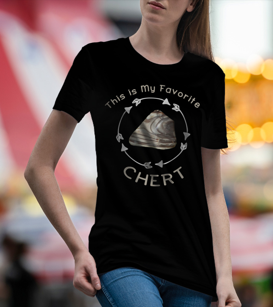 This Is My Favorite Chert Funny Rockhound Collector T-Shirt