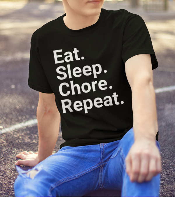 Eat Sleep Chore Repeat Funny Farmer T-Shirt