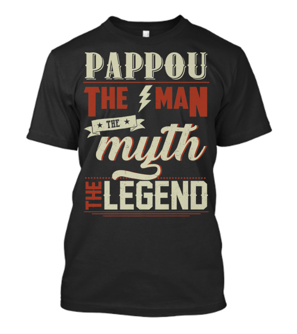 Pappou The Man The Myth The Legend Father's Day Grandpa T-Shirt