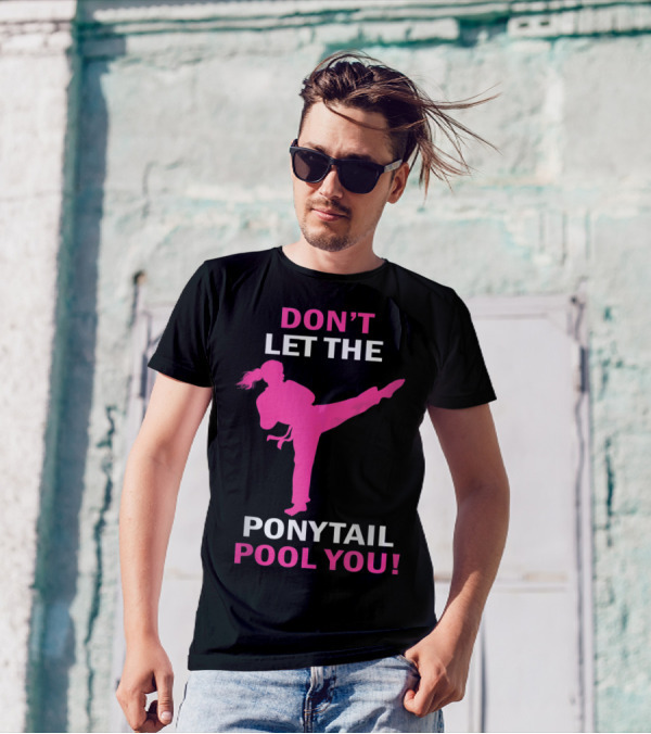 Don't Let The Ponytail Fool You Karate Girl T-Shirt