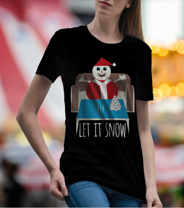 Let It Snow Funny Snowman Santa Humor Drug Reference T-Shirt