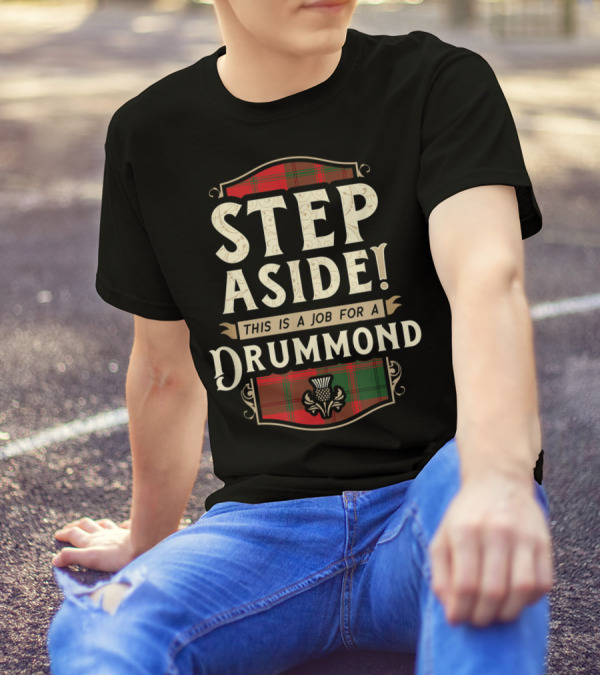 Step Aside This Is A Job For A Drummond Scottish Tartan T-Shirt