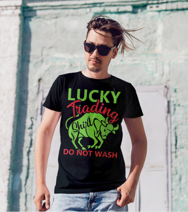 LUCKY TRADING SHIRT DO NOT WASH T-Shirt