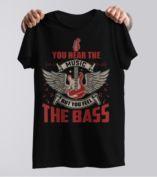 You Hear The Music But You Feel The Bass Winged Guitar T-Shirt