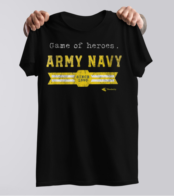 Game Of Heroes Army Navy Since 1890 Navalocity T-Shirt