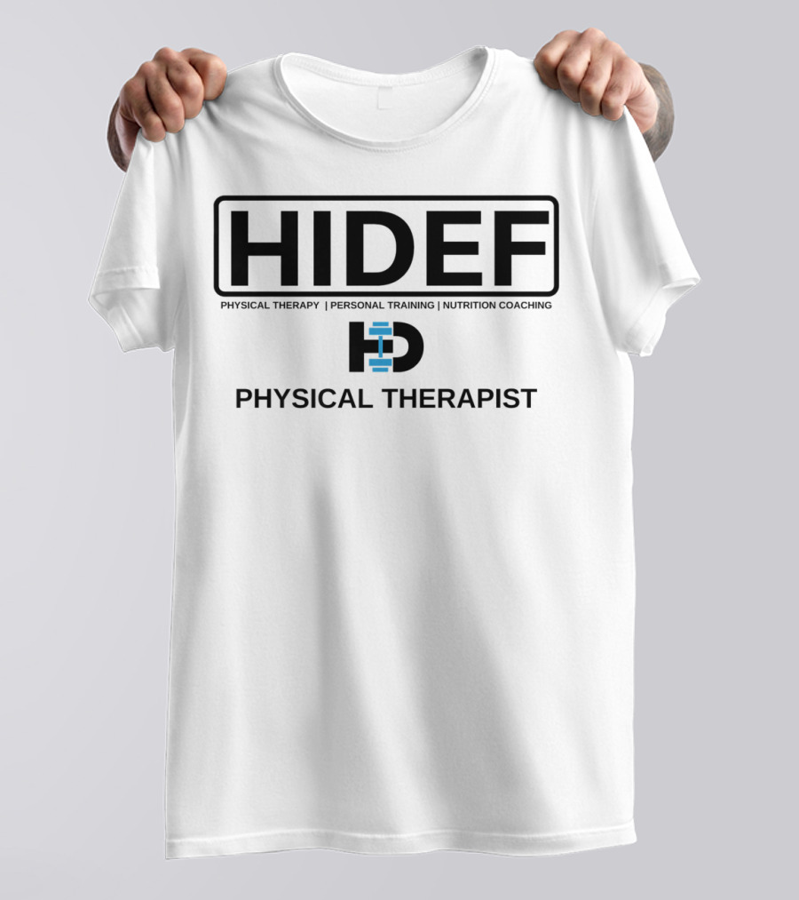 HIDEF Physical Therapy Training Nutrition Coaching Physical Therapist T-Shirt