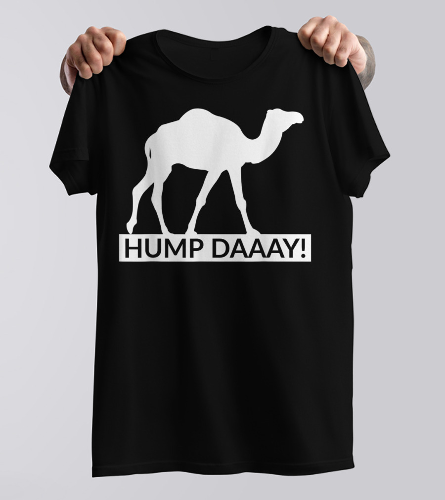 Hump Daaay Funny Camel Guess What Day It Is Hump Day T-Shirt