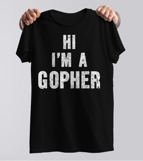 Hi I'm A Gopher Halloween Costume Gopher T-Shirt