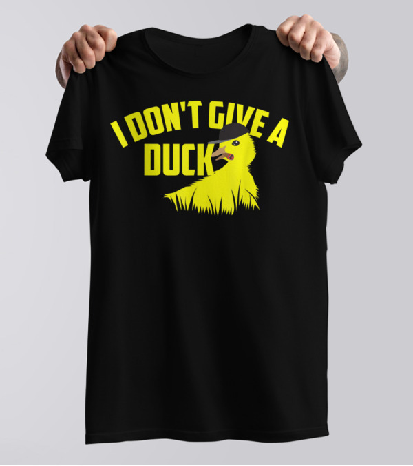 I Don't Give A Duck Funny Yellow Duck Wearing Hat T-Shirt