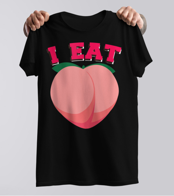 I Eat Thicc Peachy Ass Funny Peach Bubble Butt Peach T-Shirt