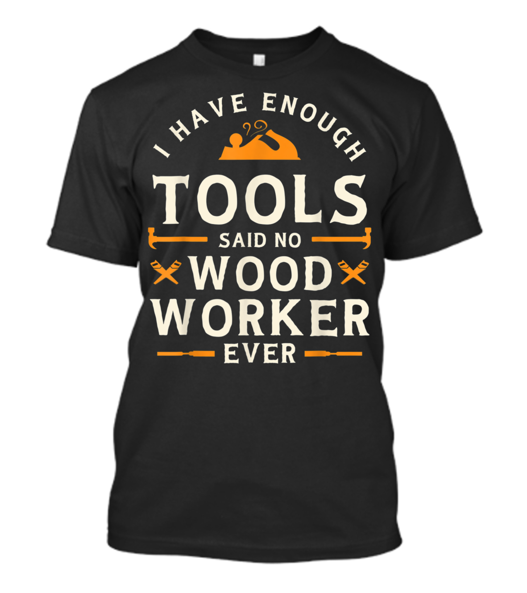 I Have Enough Tools Said No Woodworker Ever With Plane And Hammer Icons T-Shirt