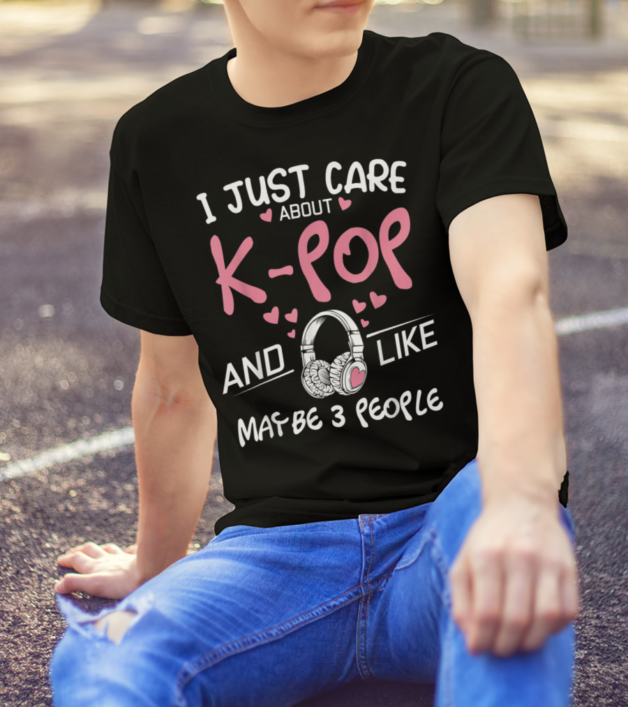 I Just Care About K-Pop And Like Maybe 3 People Headphones Heart Graphics T-Shirt