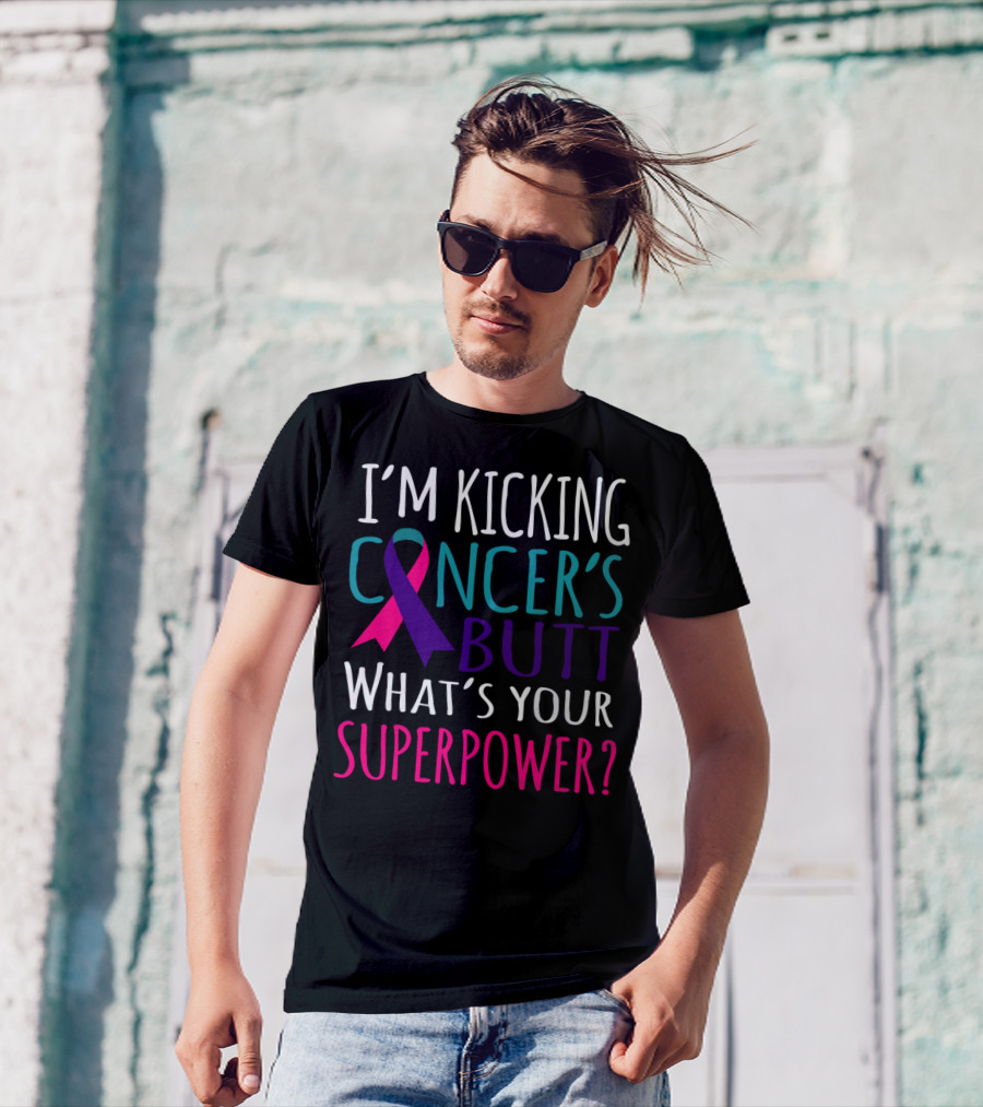 I’m Kicking Cancer’s Butt What’s Your Superpower? T-Shirt