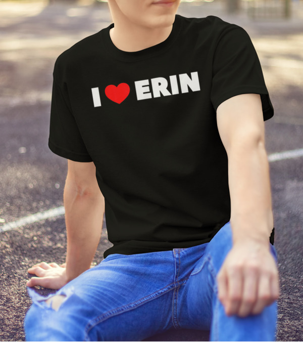 I Love Heart Erin T-Shirt